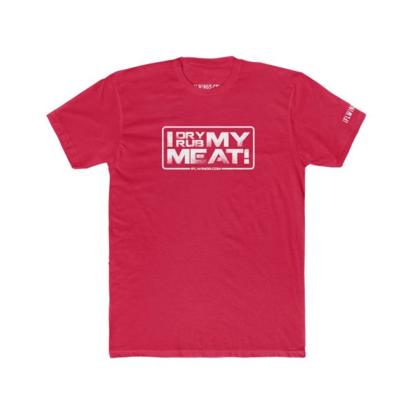 I Dry Rub My Meat Men's Cotton Crew Tee